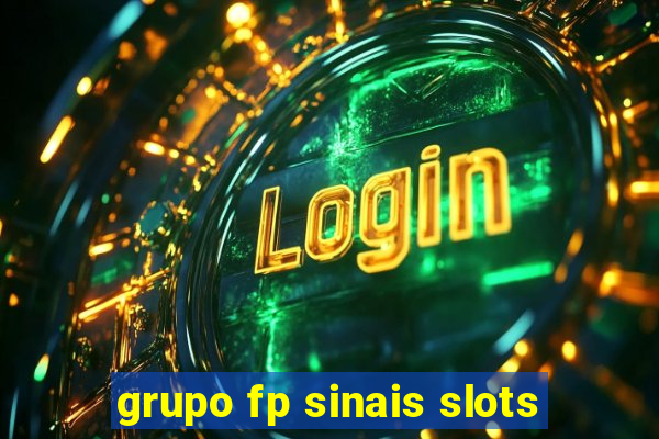 grupo fp sinais slots